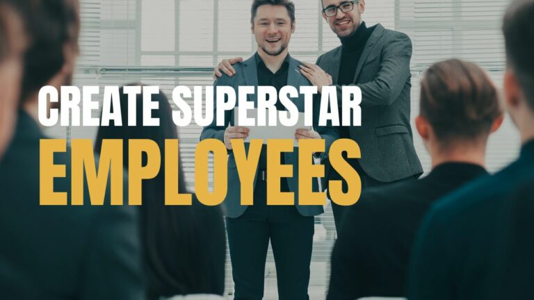 Create superstar employees