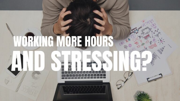 Working more hours and stress