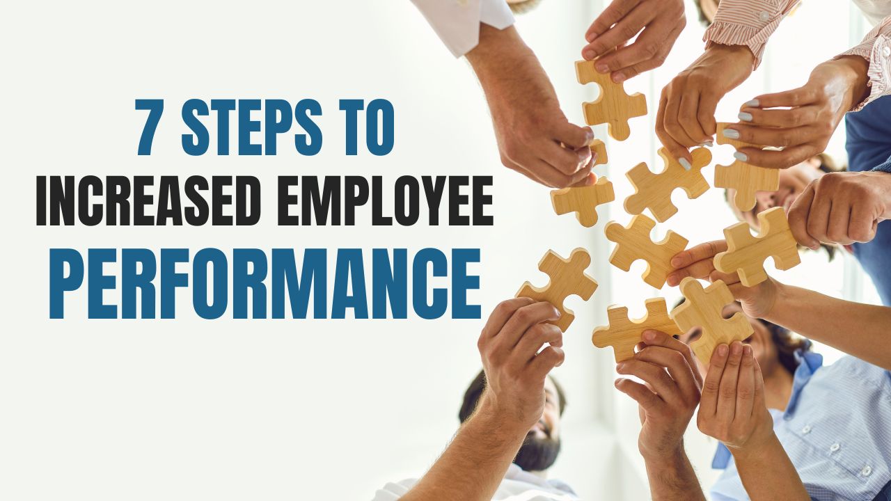 7 Simple Steps to Increase Employee Performance