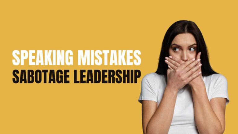 Speaking mistakes sabotage leadership