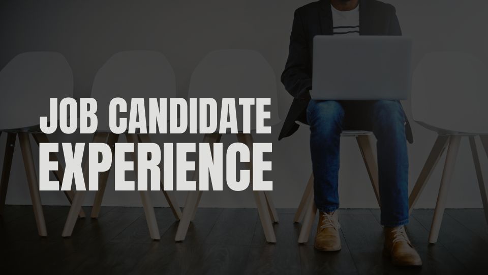 Job Candidate Experience